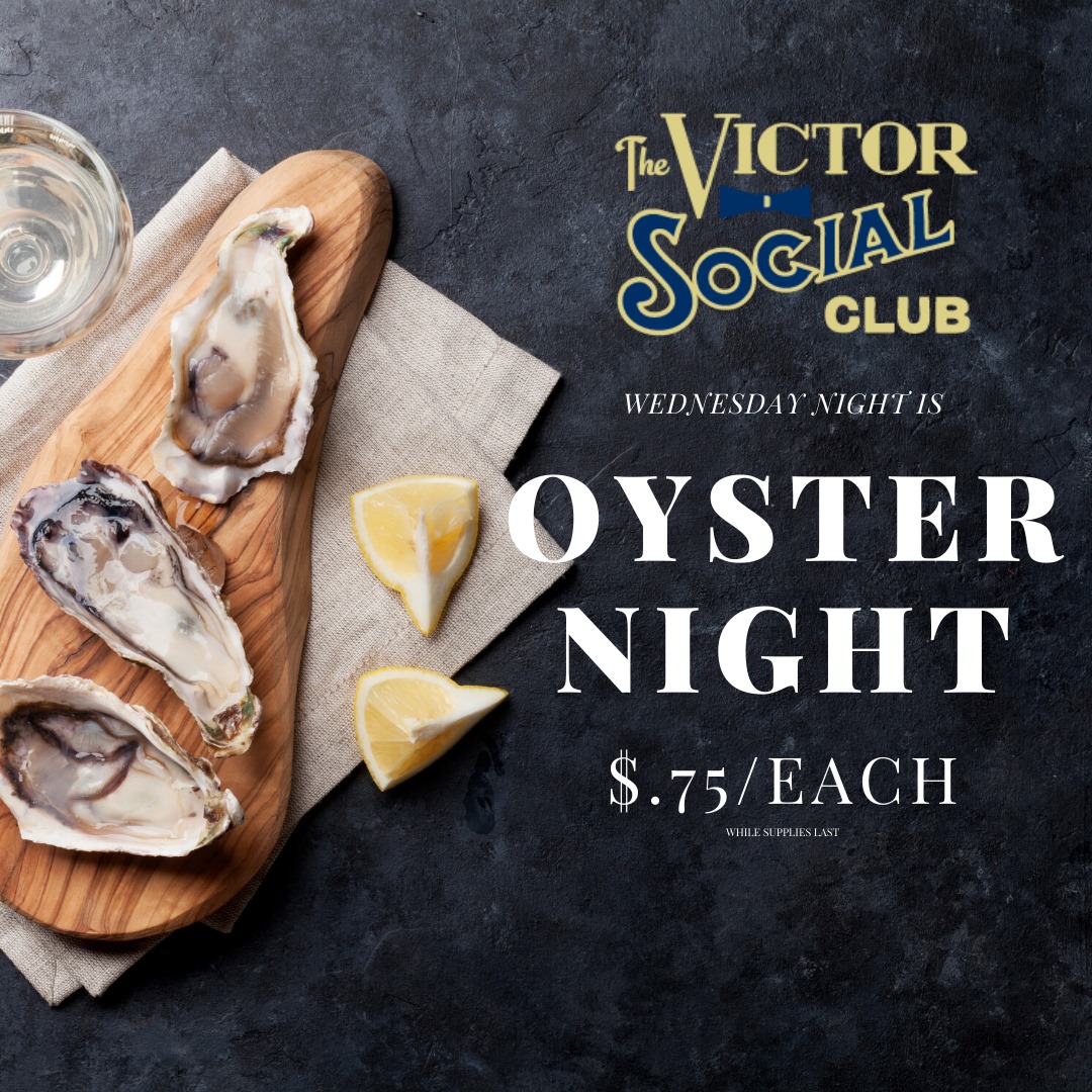 $.75 oyster night wednesdays at victor social club